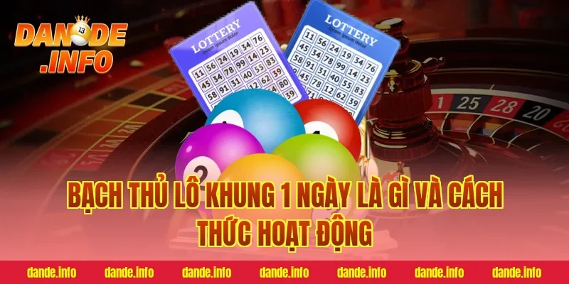 Bạch thủ lô khung 1 ngày là gì và cách thức hoạt động