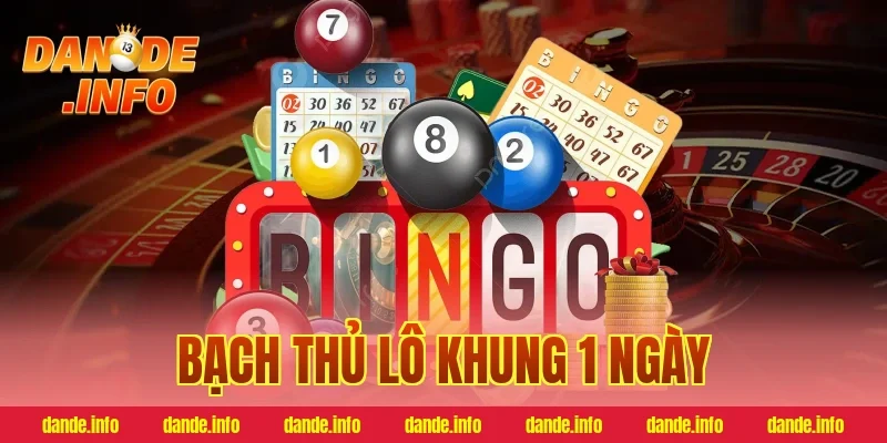 bạch thủ lô khung 1 ngày