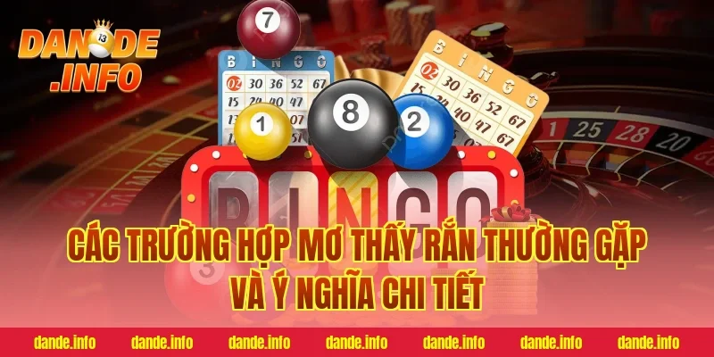 Các trường hợp mơ thấy rắn thường gặp và ý nghĩa chi tiết