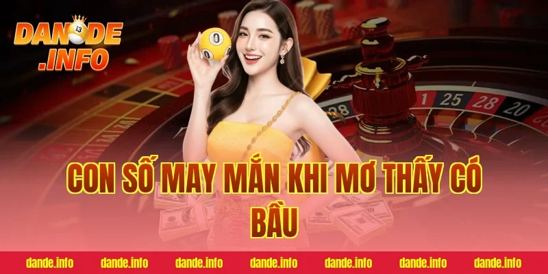 Con số may mắn khi mơ thấy có bầu