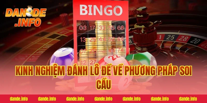 Kinh nghiệm đánh lô đề về phương pháp soi cầu