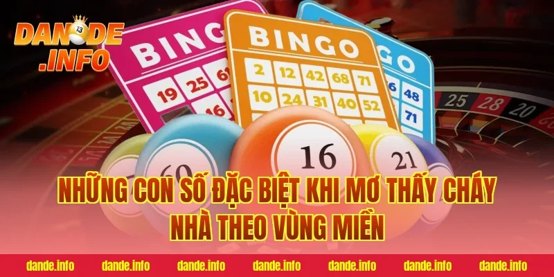 Những Con Số Đặc Biệt Khi Mơ Thấy Cháy Nhà Theo Vùng Miền