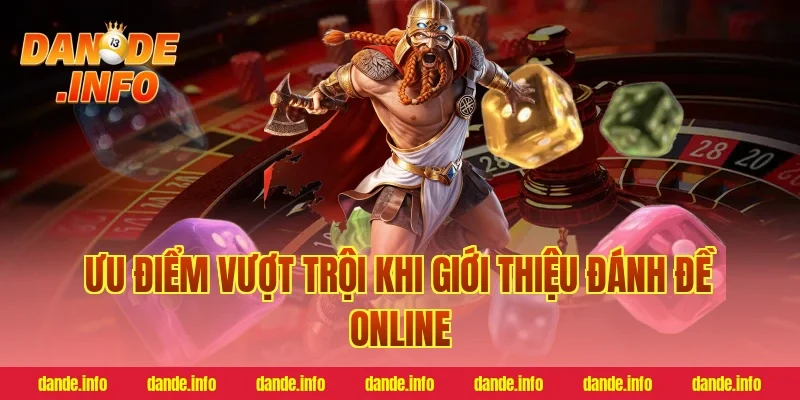 Ưu điểm vượt trội khi giới thiệu đánh đề online